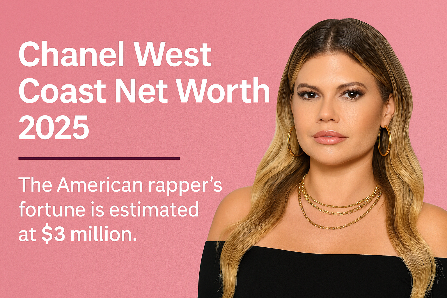 Chanel West Coast Net Worth in 2025